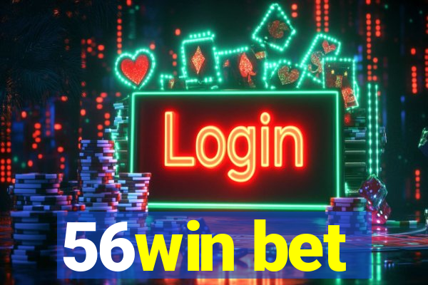 56win bet